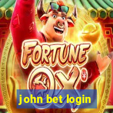 john bet login